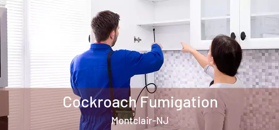 Cockroach Fumigation Montclair-NJ
